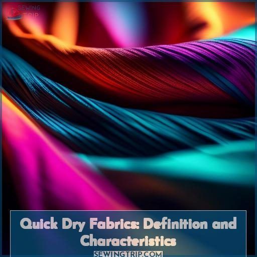 Quick Dry Fabrics: Definition and Characteristics