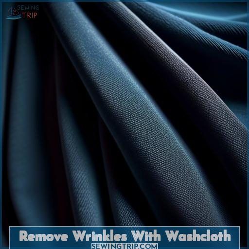 Remove Wrinkles With Washcloth