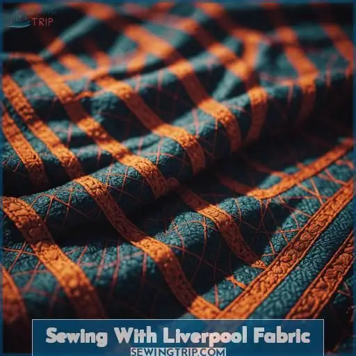 Sewing With Liverpool Fabric