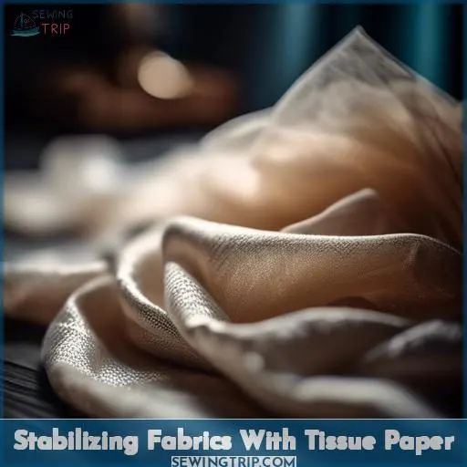 Stabilizing Fabrics With Tissue Paper
