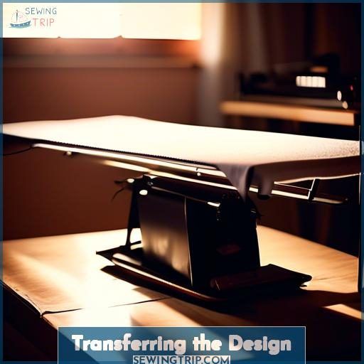 Transferring the Design Transferring the Design