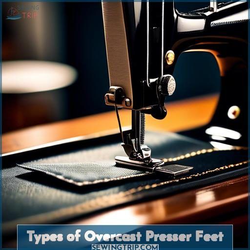 Types of Overcast Presser Feet