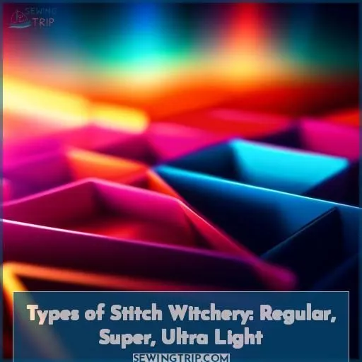 Types of Stitch Witchery: Regular, Super, Ultra Light