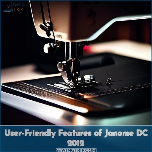 User-Friendly Features of Janome DC 2012