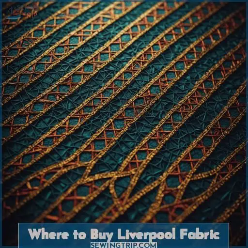 Where to Buy Liverpool Fabric
