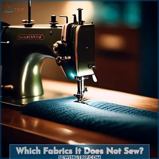 Which Fabrics It Does Not Sew
