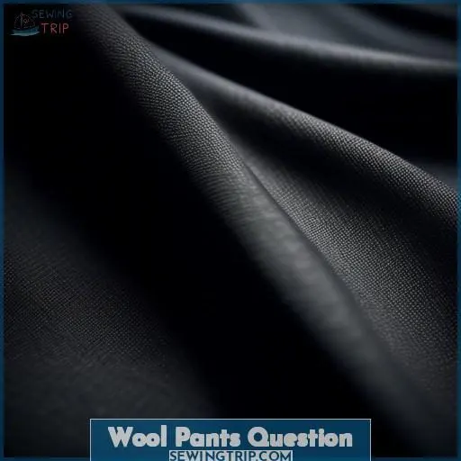 Wool Pants Question