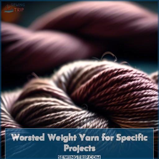 Worsted Weight Yarn for Specific Projects