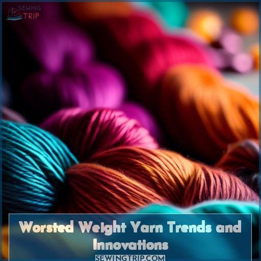Worsted Weight Yarn Trends and Innovations