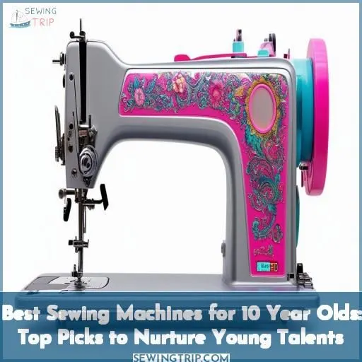 best sewing machine for a 10 year old