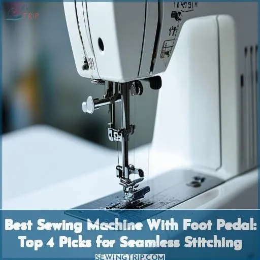 best sewing machine with foot pedal