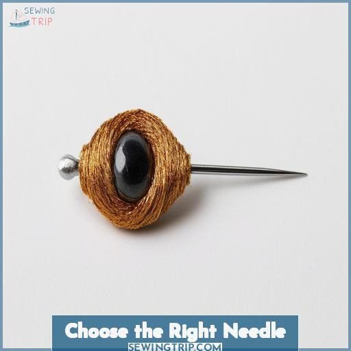 Choose the Right Needle Choose the Right Needle