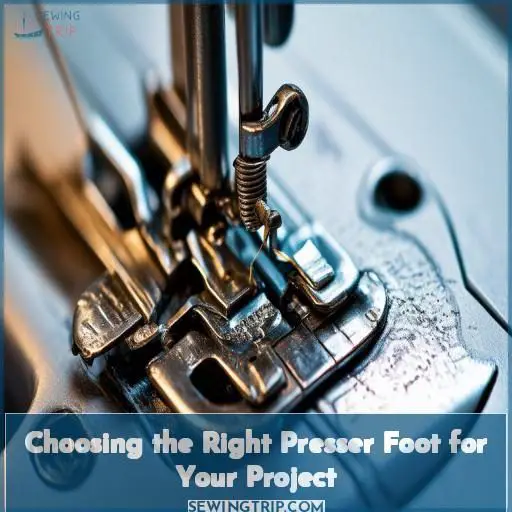 Choosing the Right Presser Foot for Your Project
