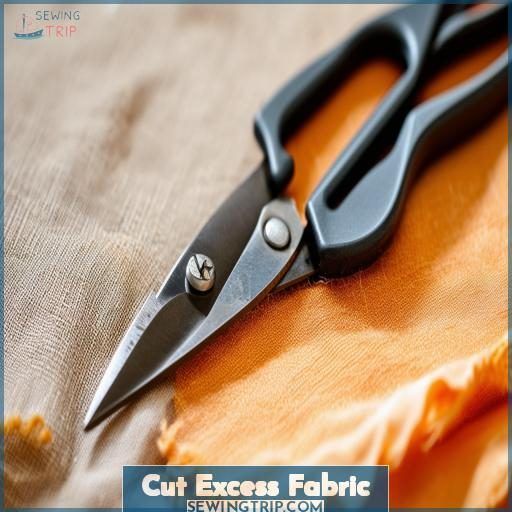 Cut Excess Fabric