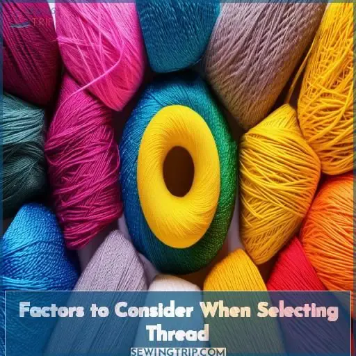 Factors to Consider When Selecting Thread