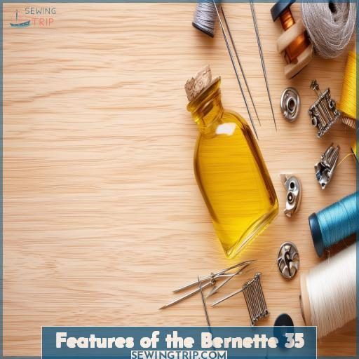 Features of the Bernette 35