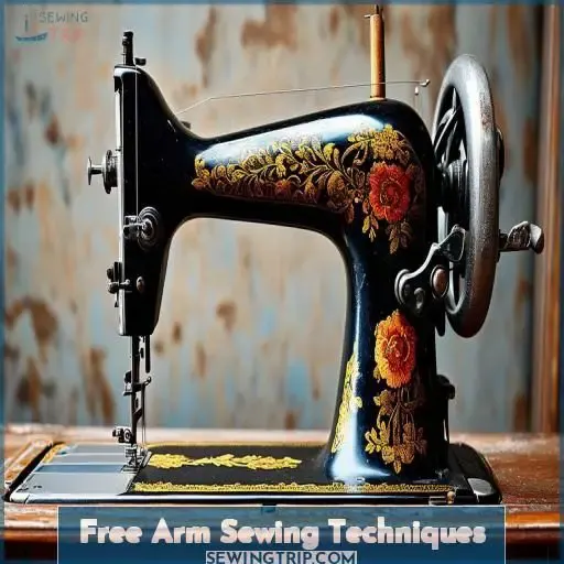 Free Arm Sewing Techniques