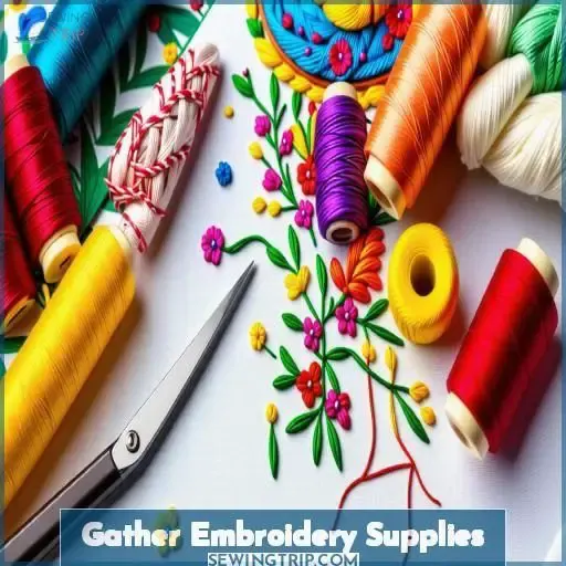 Gather Embroidery Supplies