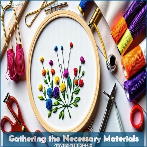 Gathering the Necessary Materials Gathering the Necessary Materials