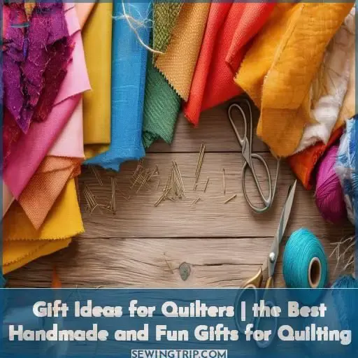 gift ideas for quilters