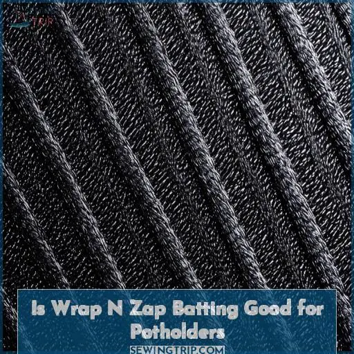 Is Wrap N Zap Batting Good for Potholders