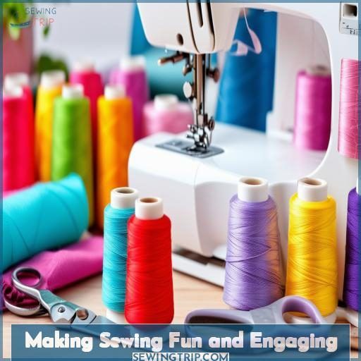Making Sewing Fun and Engaging