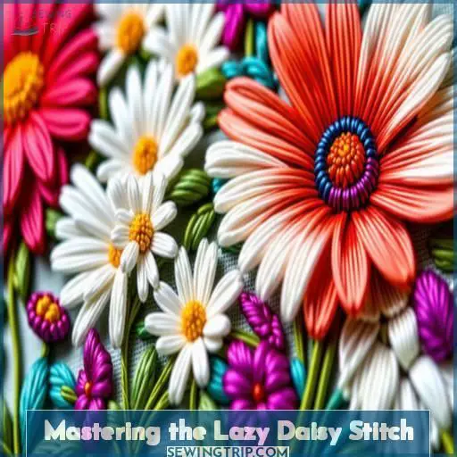 Mastering the Lazy Daisy Stitch