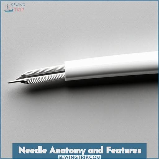 Needle Anatomy and Features