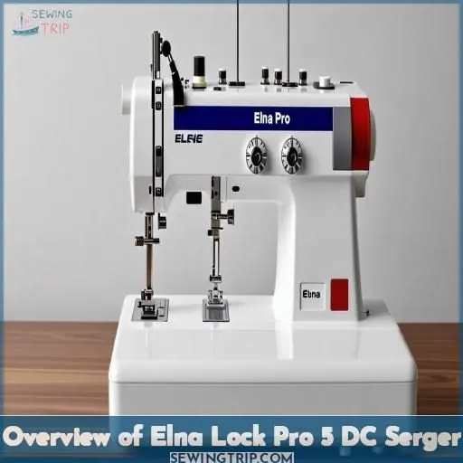 Overview of Elna Lock Pro 5 DC Serger