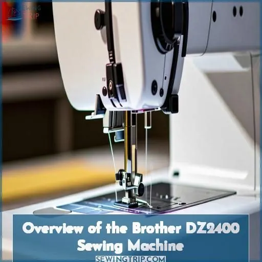 Overview of the Brother DZ2400 Sewing Machine