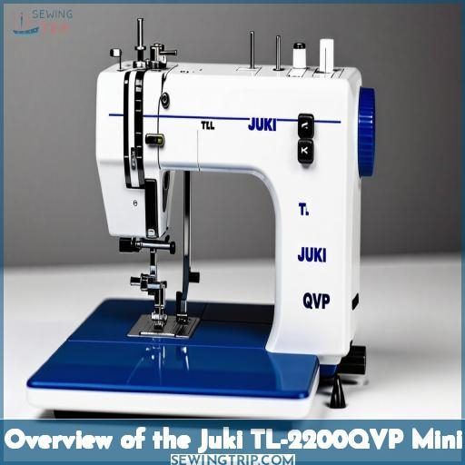 Overview of the Juki TL-2200QVP Mini Overview of the Juki TL-2200QVP Mini