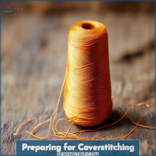 Preparing for Coverstitching