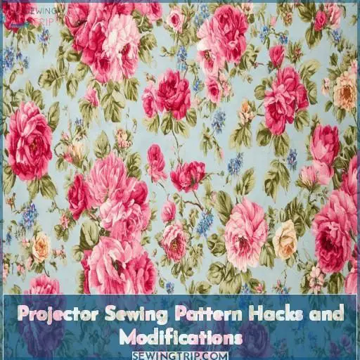Projector Sewing Pattern Hacks and Modifications