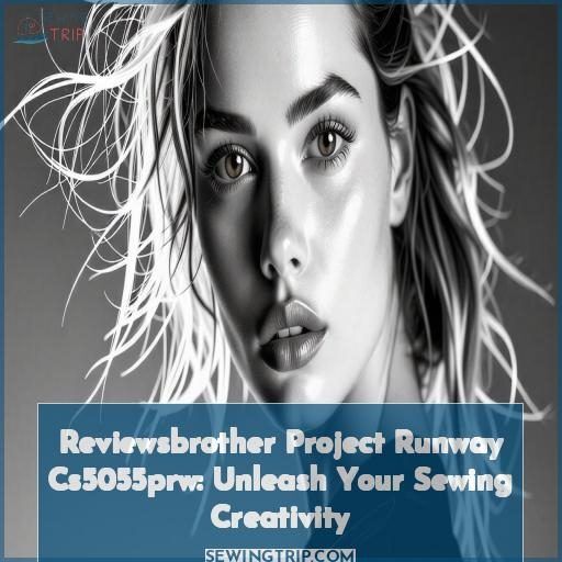reviewsbrother project runway cs5055prw reviewsbrother project runway cs5055prw