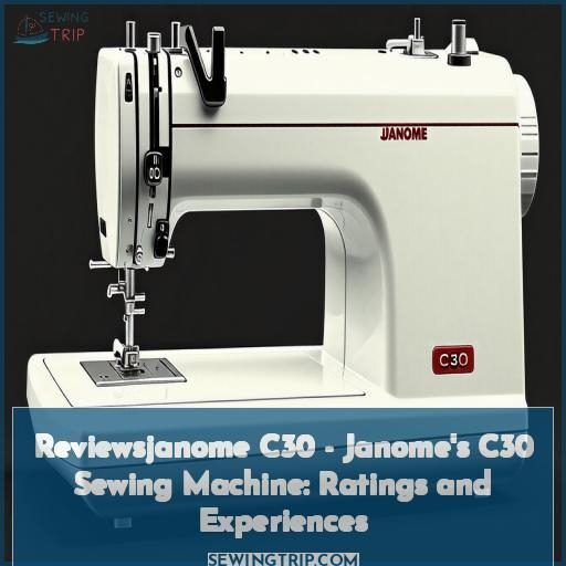 Reviewsjanome C30 Janome's C30 Sewing Machine Ratings and Experiences