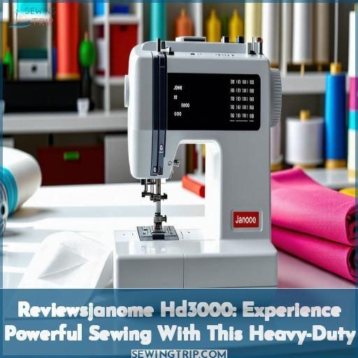 Reviewsjanome Hd3000 Experience Powerful Sewing With This HeavyDuty