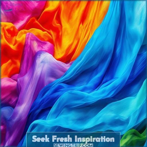 Seek Fresh Inspiration