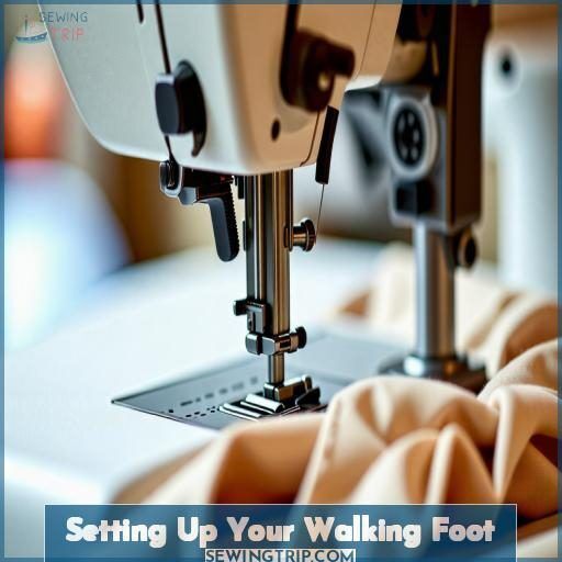 Setting Up Your Walking Foot Setting Up Your Walking Foot