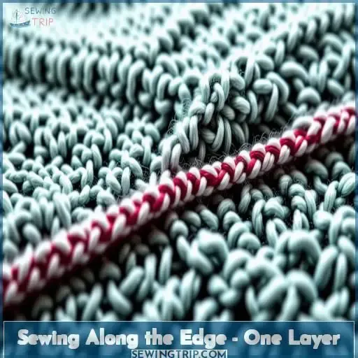 Sewing Along the Edge - One Layer