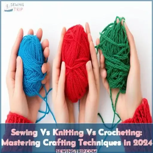 sewing vs knitting vs crocheting