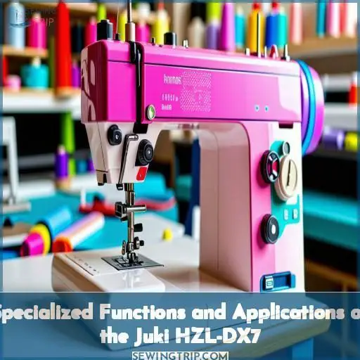 Specialized Functions and Applications of the Juki HZL-DX7