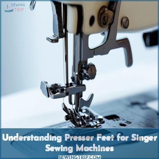 Understanding Presser Feet for Singer Sewing Machines