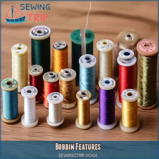 Bobbin Features