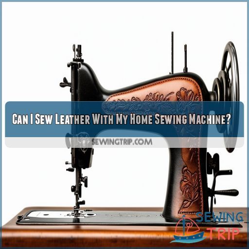 Can I Sew Leather With My Home Sewing Machine