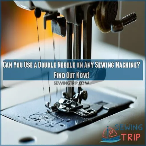 can you use a double needle on any sewing machine