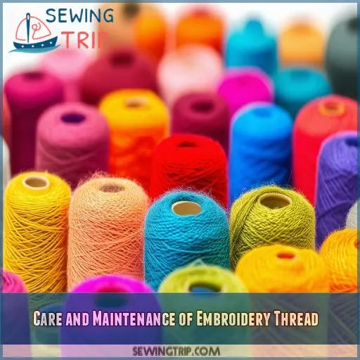 Care and Maintenance of Embroidery Thread