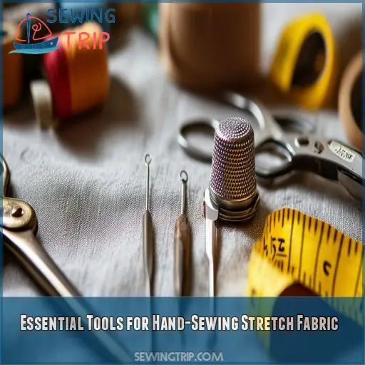 Essential Tools for Hand-Sewing Stretch Fabric