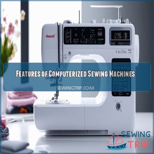 Features of Computerized Sewing Machines