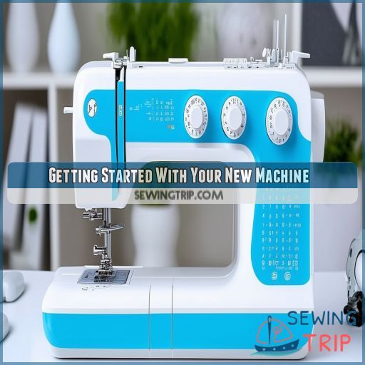 Getting Started With Your New Machine