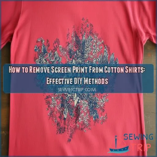 how to remove screen print from cotton shirt